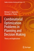 Alexander A Pavlov, Alexander A. Pavlov, Michael Zgurovsky, Michael Z Zgurovsky, Michael Z. Zgurovsky, Mikhail Z. Zgurovsky - Combinatorial Optimization Problems in Planning and Decision Making