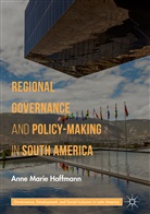 Anne Marie Hoffmann - Regional Governance and Policy-Making in South America