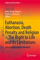 Zaccaria, Zaccaria, Francesco Zaccaria, Hans-Geor Ziebertz, Hans-Georg Ziebertz - Euthanasia, Abortion, Death Penalty and Religion - The Right to Life and its Limitations