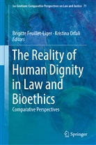 Brigitt Feuillet-Liger, Brigitte Feuillet-Liger, Orfali, Orfali, Kristina Orfali - The Reality of Human Dignity in Law and Bioethics