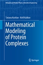 Tatian Koshlan, Tatiana Koshlan, Kirill Kulikov - Mathematical Modeling of Protein Complexes