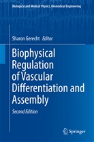 Sharo Gerecht, Sharon Gerecht - Biophysical Regulation of Vascular Differentiation and Assembly