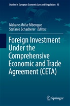 Makane Moïse Mbengue, Makan Moïse Mbengue, Makane Moïse Mbengue, Schacherer, Schacherer, Stefanie Schacherer - Foreign Investment Under the Comprehensive Economic and Trade Agreement (CETA)