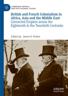 James R. Fichter, Jame R Fichter, James R Fichter - British and French Colonialism in Africa, Asia and the Middle East