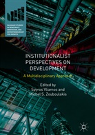 S Zouboulakis, S Zouboulakis, Spyro Vliamos, Spyros Vliamos, Michel S. Zouboulakis - Institutionalist Perspectives on Development