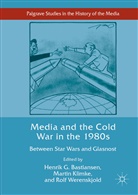 Henrik G. Bastiansen, Marti Klimke, Martin Klimke, Rolf Werenskjold - Media and the Cold War in the 1980s