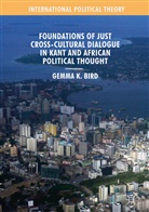 Gemma K Bird, Gemma K. Bird - Foundations of Just Cross-Cultural Dialogue in Kant and African Political Thought