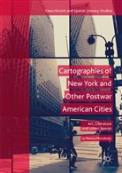 Monica Manolescu - Cartographies of New York and Other Postwar American Cities