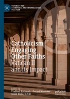 Vladimir Latinovic, Gerar Mannion, Gerard Mannion, Jason Welle, O. F. M. Welle, O.F.M. Welle... - Catholicism Engaging Other Faiths