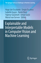 Xavier Baró, Hugo Jair Escalante, Sergio Escalera, Marcel A. J. van Gerven, Marcel van Gerven, Umut Güçlü... - Explainable and Interpretable Models in Computer Vision and Machine Learning, m. 1 Buch, m. 1 E-Book
