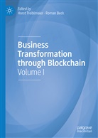 Beck, Beck, Roman Beck, Hors Treiblmaier, Horst Treiblmaier - Business Transformation through Blockchain
