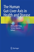 Hansen, Hansen, Torben Hansen, Aleksande Krag, Aleksander Krag - The Human Gut-Liver-Axis in Health and Disease