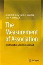 Kenneth Berry, Kenneth J Berry, Kenneth J. Berry, Janis Johnston, Janis E Johnston, Janis E. Johnston... - The Measurement of Association