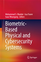 Mohammad S. Obaidat, Iss Traore, Issa Traore, Isaac Woungang - Biometric-Based Physical and Cybersecurity Systems