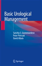 Da Albala, David Albala, Sanchia Goonewardene, Sanchia S Goonewardene, Sanchia S. Goonewardene, Pete Pietrzak... - Basic Urological Management