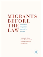 Lisa Mari Borrelli, Lisa Marie Borrelli, Tobias Eule, Tobias G Eule, Tobias G. Eule, Anni Lindberg... - Migrants Before the Law