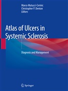 Christopher P. Denton, Marc Matucci-Cerinic, Marco Matucci-Cerinic, P Denton, P Denton - Atlas of Ulcers in Systemic Sclerosis