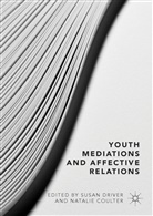 Coulter, Coulter, Natalie Coulter, Susa Driver, Susan Driver - Youth Mediations and Affective Relations