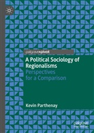 Kevin Parthenay - A Political Sociology of Regionalisms