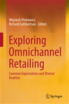 Cuthbertson, Cuthbertson, Richard Cuthbertson, Wojciec Piotrowicz, Wojciech Piotrowicz - Exploring Omnichannel Retailing