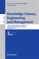 Faust Giunchiglia, Fausto Giunchiglia, Weiru Liu, Bo Yang - Knowledge Science, Engineering and Management