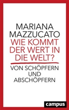 Mariana Mazzucato - Wie kommt der Wert in die Welt?