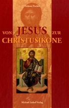 Helmut Fischer - Von Jesus zur Christusikone
