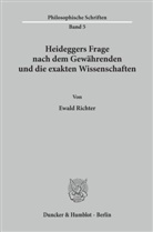 Ewald Richter, Seneca - Philosophische Schriften - Bd.5: Heideggers Frage nach dem Gewährenden und die exakten Wissenschaften.