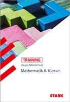Michael Heinrichs - STARK Mathematik 6. Klasse - Training Haupt-/Mittelschule - Grundwissen, Aufgaben und Lösungen