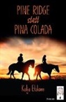 Katja Etzkorn - Pine Ridge statt Pina Colada