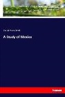 David Ames Wells - A Study of Mexico