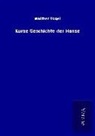 Walther Vogel - Kurze Geschichte der Hanse
