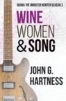 John G. Hartness - Wine, Women, & Song