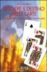 Erna Droesbeke - Leggere il destino nelle carte. Come prevedere il futuro con le 52 carte da gioco