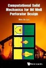 Wen Ho Lee, Lee Wen Ho, Wen Ho Lee - Computational Solid Mechanics For Oil Well Perforator Design