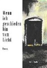 Uwe K Paschke, Uwe K. Paschke - Wenn ich geschieden bin vom Licht