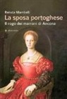 Renata Mambelli - La sposa portoghese. Il rogo dei marrani di Ancona