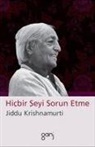 Jiddu Krishnamurti - Hicbir Seyi Sorun Etme