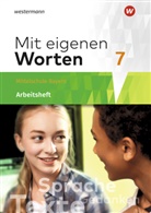 Ansgar Batzner, Annabelle Detjen, Susann Jungkurz, Helge Koch, Gerhard Langer, Alexandra Würzer - Mit eigenen Worten - Sprachbuch für bayerische Mittelschulen Ausgabe 2016: Mit eigenen Worten - Sprachbuch für bayerische Mittelschulen Ausgabe 2016