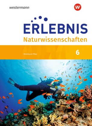 Imme Freundner-Huneke, Ralph Möllers, Siegfried Schulz, Annely Zeeb - Erlebnis Naturwissenschaften, Ausgabe 2019 für Rheinland-Pfalz: Erlebnis Naturwissenschaften - Ausgabe 2019 für Rheinland-Pfalz - Schulbuch 6