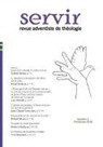 Roberto Badenas, Yvan Bourquin, Raou Dederen, Raoul Dederen, Luca Marulli, Luca u a Marulli... - Servir - Revue adventiste de théologie
