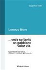 Lorenzo Moro - vede soltanto un gabbiano volar via
