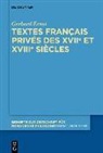 Gerhard Ernst - Textes français privés des XVIIe et XVIIIe siècles