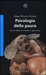 Anna Oliverio Ferraris - Psicologia della paura