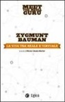 Zygmunt Bauman, M. G. Mattei - La vita tra reale e virtuale. Meet the media guru