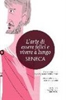 L. Anneo Seneca, Lucio Anneo Seneca, M. Scaffidi Abbate - L'arte di essere felici e vivere a lungo. Testo latino a fronte