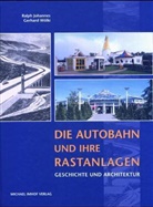 Ralph Johannes, Gerhard Wölki - Die Autobahn und ihre Rastanlagen