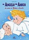 Daniele Tasca - Un angelo per amico. La storia di Matteo e Camillo