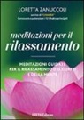 Loretta Zanuccoli - Meditazioni per il rilassamento. Meditazioni guidate per il rilassamento del corpo e della mente. DVD. Con libro