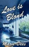 Marie Dees - Love is Blond, Cassadaga Mysteries, Book 2